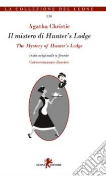 Il mistero di Hunter's Lodge. Testo originale a fronte libro di Christie Agatha