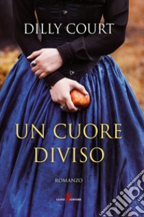 Un cuore diviso libro di Court Dilly