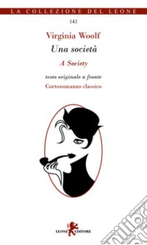 Una società. Testo inglese a fronte libro di Woolf Virginia