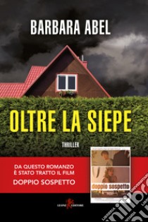 Oltre la siepe libro di Abel Barbara