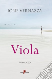 Viola libro di Vernazza Ione