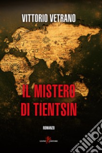 Il mistero di Tientsin libro di Vetrano Vittorio