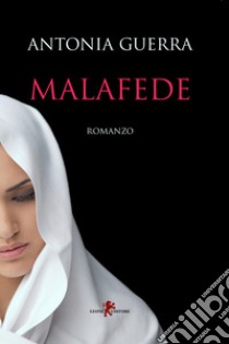 Malafede libro di Guerra Antonia