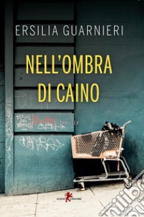 Nell'ombra di Caino libro di Guarnieri Ersilia