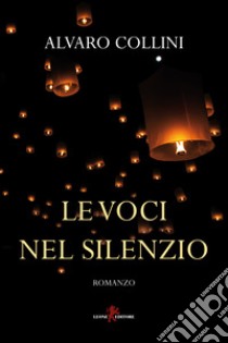 Le voci nel silenzio libro di Collini Alvaro