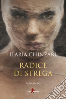 Radice di strega libro di Chinzari Ilaria