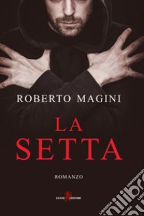 La setta libro di Magini Roberto