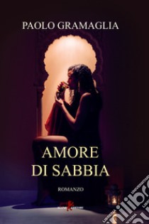 Amore di sabbia libro di Gramaglia Paolo