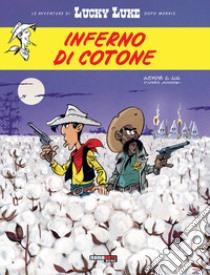 Inferno di cotone. Lucky Luke libro di Jul; Achdé