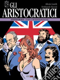 Gli aristocratici. L'integrale. Vol. 11: Furto a Buckingham palace libro di Castelli Alfredo; Tacconi Ferdinando