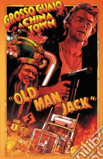 Old man Jack. Grosso guaio a China Town. Vol. 1-3 libro di Carpenter John; Burch Antony; Tedeschi F. (cur.)