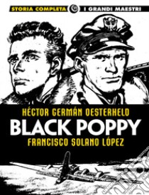 Black Poppy libro di Oesterheld Héctor Germán; Solano Lopez Francisco