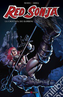 Red Sonja. Vol. 11: La crociata dei bambini libro di Chu Amy