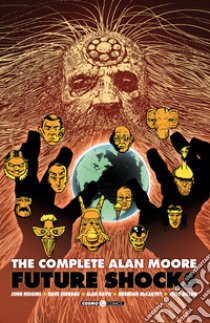 The complete Alan Moore. Future Shocks libro di Moore Alan; Tedeschi F. (cur.)