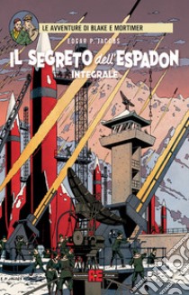 Il segreto dell'Espadon. Le avventure di Blake e Mortimer. Ediz. integrale libro di Jacobs Edgar P.