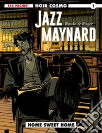 Jazz Maynard. Vol. 1: Home sweet home libro di Raule & Roger