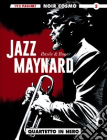 Jazz Maynard. Vol. 2: Quartetto in nero libro di Raule & Roger