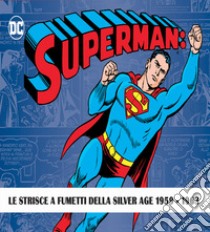 Superman: the Silver Age dailies. Le strisce quotidiane della Silver Age. Vol. 1-2 libro