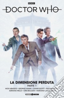 Doctor Who. Vol. 12: La dimensione perduta. Parte 1 libro di Mann George; Scott Cavan; Scott Rachel
