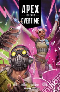 Overtime. Apex Legends libro di Stern Jesse; Edwards Neil; Champagne Keith