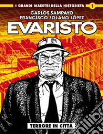 Evaristo. Terrore in città libro di Sampayo Carlos; Lopez Solano