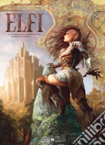 Elfi. Vol. 11: La prigione di Komoorth-Vendetta oscura libro di Corbeyran Eric; Arleston Christophe