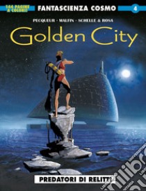 Golden city. Vol. 1: Predatori di relitti libro di Pecqueur Daniel; Malfin Nicolas