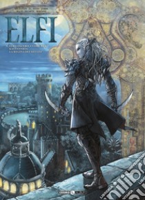 Elfi. Vol. 5: Elfo scuro, cuore nero-Kastennroc-La regina dei Silvani libro