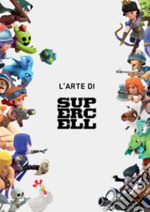 L'arte di Supercell. Ediz. a colori libro