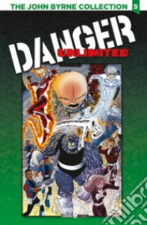 The John Byrne collection. Vol. 5: Danger unlimited-Babe libro di Byrne John