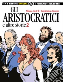 Gli aristocratici e altre storie. Vol. 2 libro di Castelli Alfredo; Barzi Davide