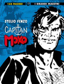 Capitan Moko. Vol. 1 libro di Fenzo Stelio