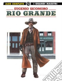 Rio Grande libro di Sicomoro Eugenio