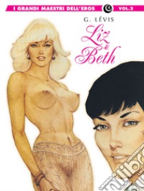 Liz & Beth. Vol. 2 libro di Lévis Georges