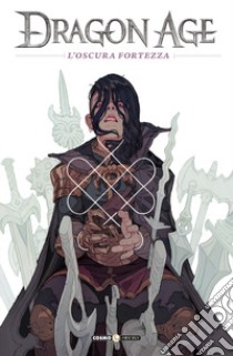 Dragon age. Vol. 5: L' oscura fortezza libro di Mann George; McKeown Kieran; Heinz Furukawa Fernando