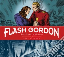 Sul pianeta Mongo. Flash Gordon. Ediz. deluxe libro di Raymond Alex; Moor Don