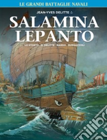 Le grandi battaglie navali. Vol. 1: Lepanto-Salamina libro di Delitte Jean-Yves