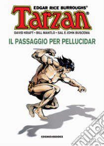 Tarzan. Vol. 3: Il passaggio per Pellucidar libro di Kraft David; Mantlo Bill; Buscema Sal