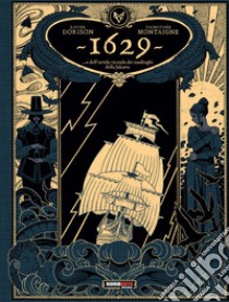 1629... O dell'orrida vicenda dei naufraghi della Jakarta libro di Dorison Xavier; Montaigne Thimothée