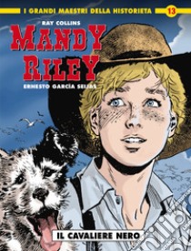 Mandy Riley. Vol. 1: Il cavaliere nero libro di Collins Ray