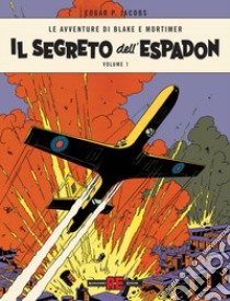 Il segreto dell'Espadon. Le avventure di Blake e Mortimer. Vol. 1 libro di Jacobs Edgar P.