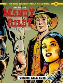 Mandy Riley. Vol. 3: Venire alla luce libro di Collins Ray