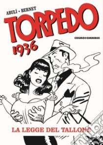 Torpedo 1936. Vol. 2: La legge del tallone libro di Sánchez Abulí Enrique