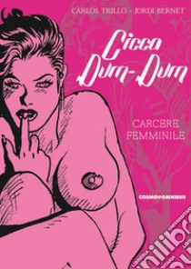 Cicca dum-dum. Vol. 2: Carcere femminile libro di Trillo Carlos