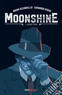 Moonshine. Vol. 2: Misery train libro di Azzarello Brian