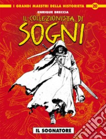 Il collezionista di sogni libro di Breccia Enrique