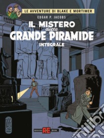 Il mistero della grande piramide. Le avventure di Blake e Mortimer libro di Jacobs Edgar P.