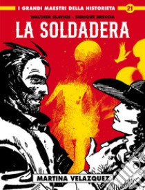 La soldadera. Vol. 1: Martina Velazquez libro di Slavich Walther