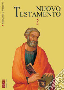 La Bibbia di Navarra. Ediz. integrale. Vol. 2: Nuovo Testamento. Atti degli Apostoli, Lettera di san Paolo ai Romani, ai Galati, ai Corinzi (I e II), agli Efesini, ai Filippesi, ai Colossesi, a Filemone libro