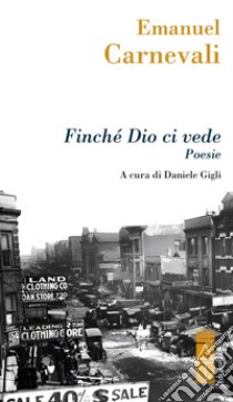 Finché Dio ci vede libro di Carnevali Emanuel; Gigli D. (cur.)